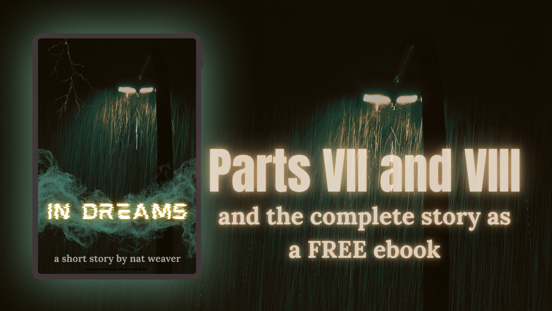 “In Dreams” a Halloween Serialized story by nat weaver, Parts VII and VIII (includes ebook download)