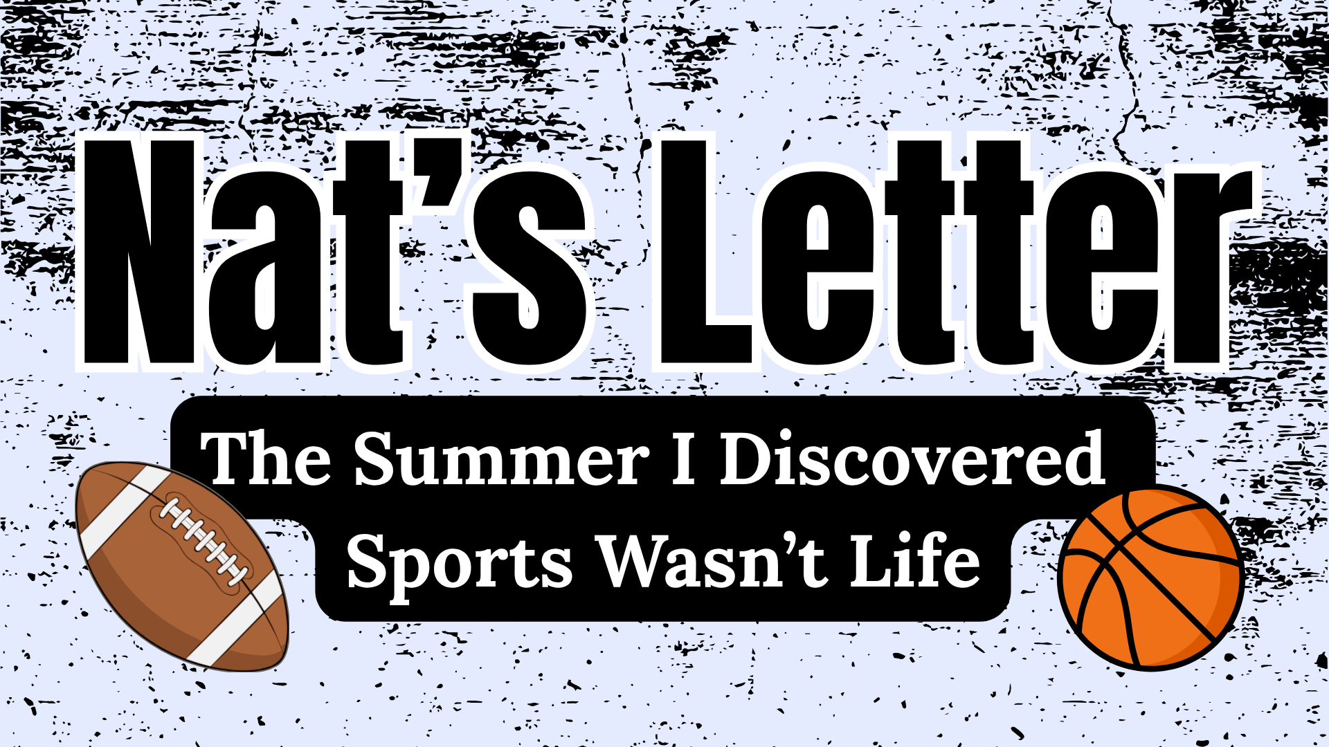 The Summer I Discovered Sports Wasn’t Life