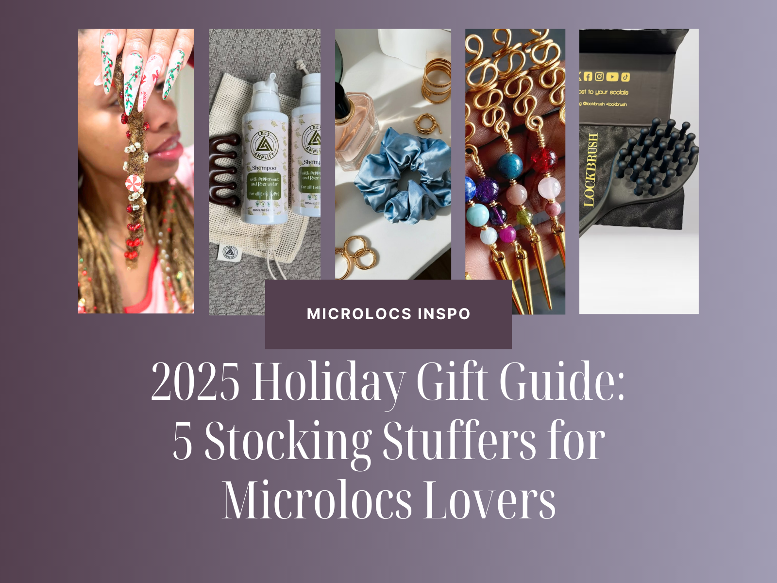 Omalocs Beauty 2025 Holiday Gift Guide: 5 Must-Have Stocking Stuffers for Microlocs &amp; Sisterlocks Lovers