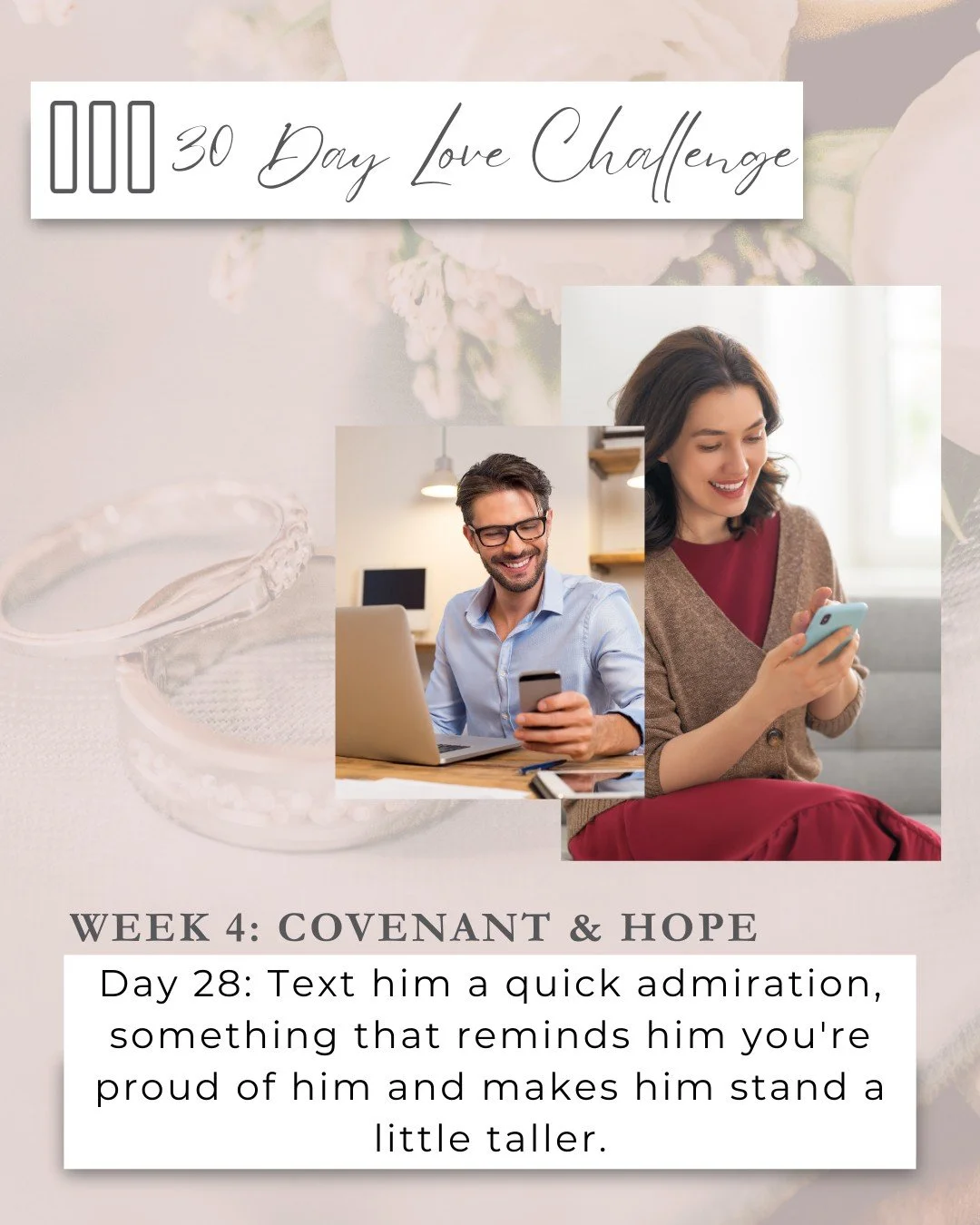 ❤️Side By Side: 30 Day Love Challenge❤️

Week 4 ✨ Covenant &amp; Hope

&ldquo;For I know the plans I have for you,&rdquo; declares the Lord, &ldquo;plans for welfare and not for evil, to give you a future and a hope.&rdquo; &mdash; Jeremiah 29:11

Ev