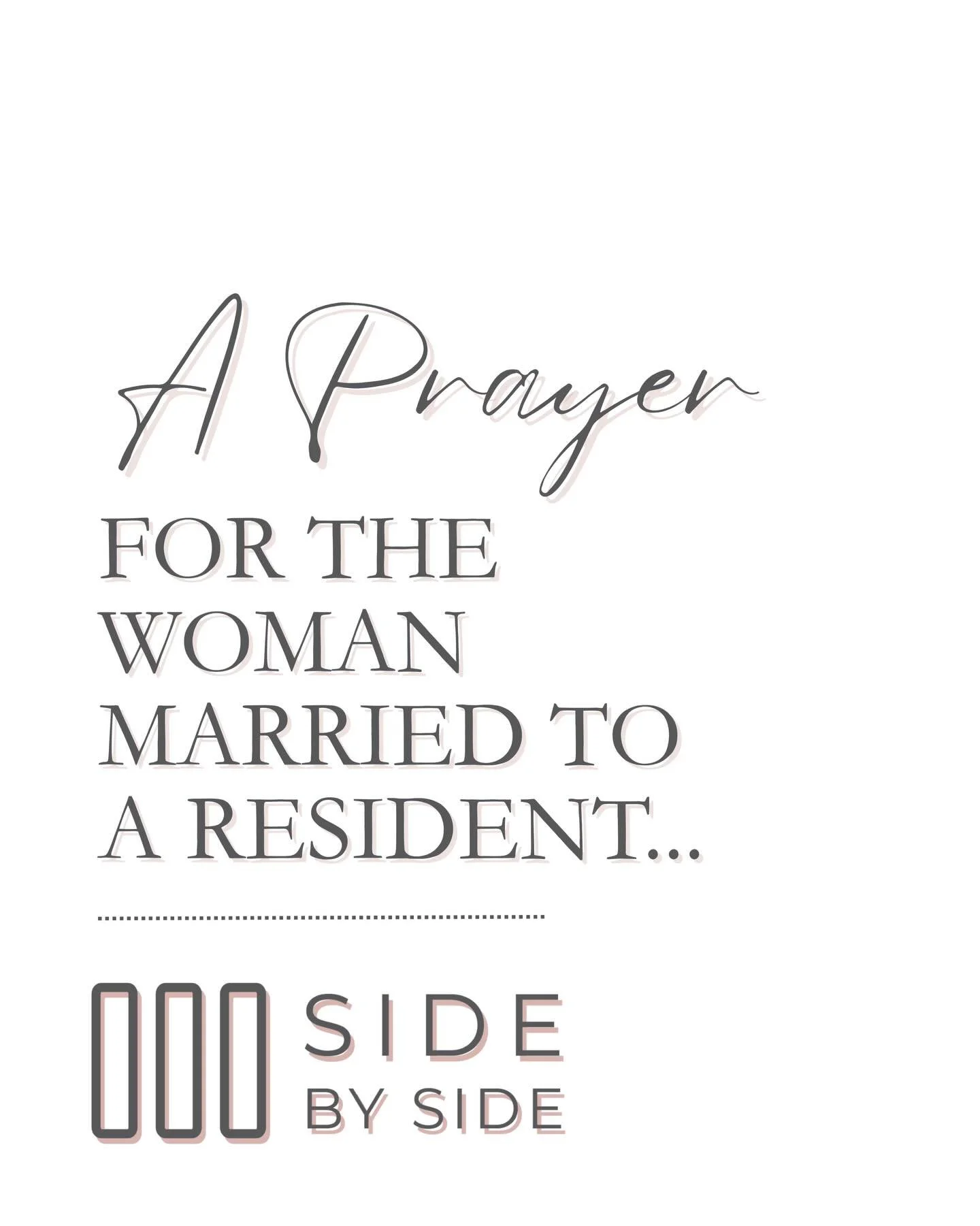 A Prayer for the Woman Married to a Resident...

If you&rsquo;re married to a medical resident, you know this season can feel overwhelming. Long hours. Constant schedule changes. And sometimes it feels like the hospital system is making all the decis