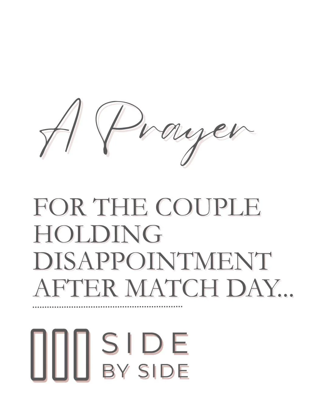 To the couple holding disappointment after Match Day&hellip; this prayer is for you. 🤍

Sometimes the plans we prayed for don&rsquo;t unfold the way we hoped. The waiting, the uncertainty, and the questions can feel heavy. But even here&mdash;God is