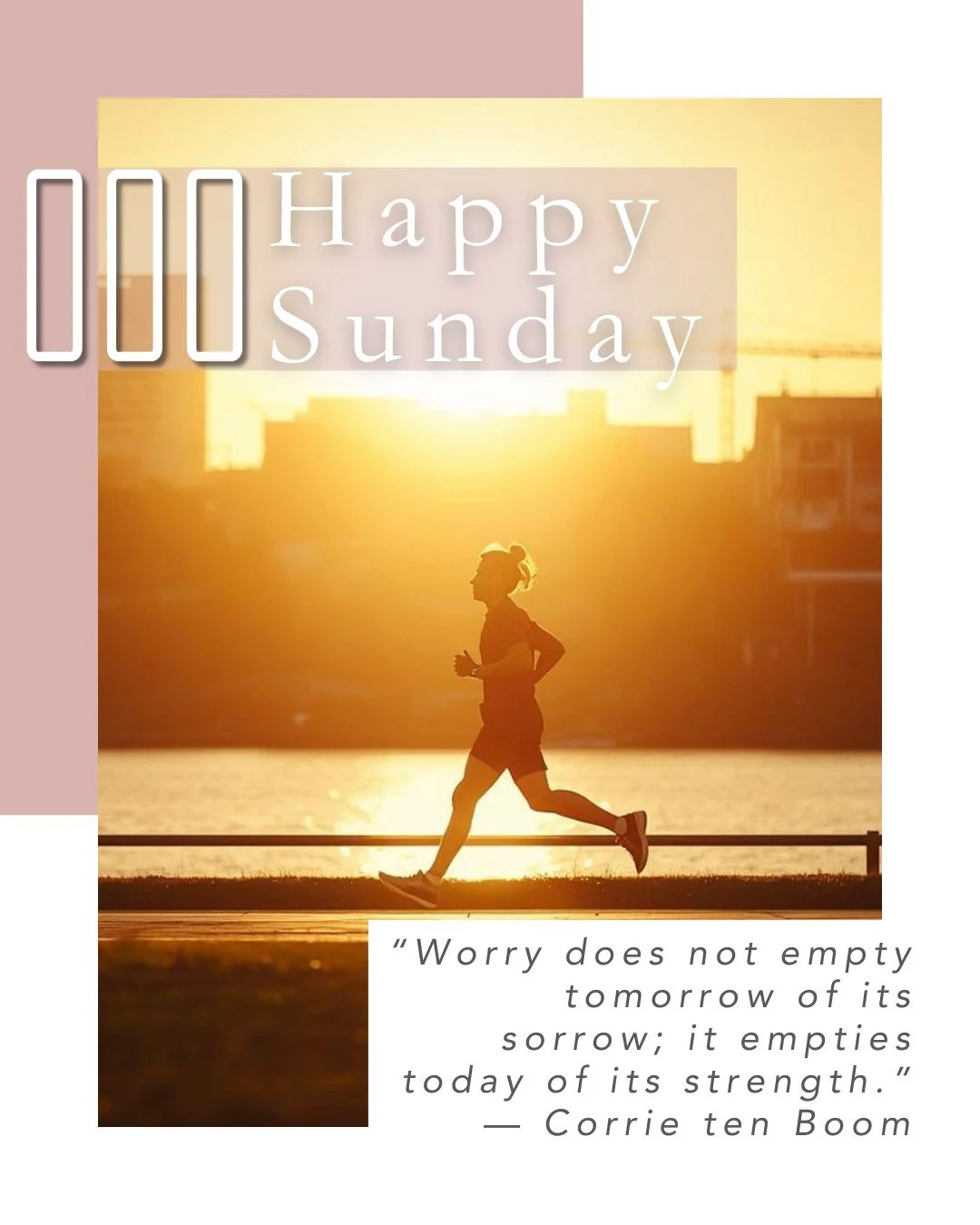 Happy Sunday 🌅

You don&rsquo;t have to figure everything out today. Just stay close to Him.

&ldquo;Worry does not empty tomorrow of its sorrow; it empties today of its strength.&rdquo; &mdash; Corrie ten Boom

Lay your worries down. God is already