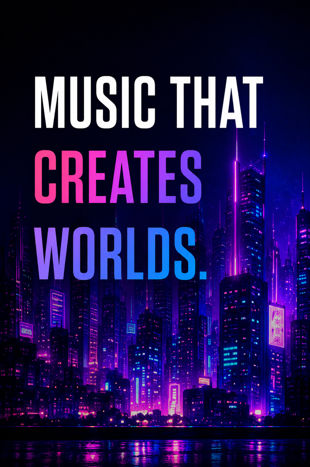 Music that creates worlds