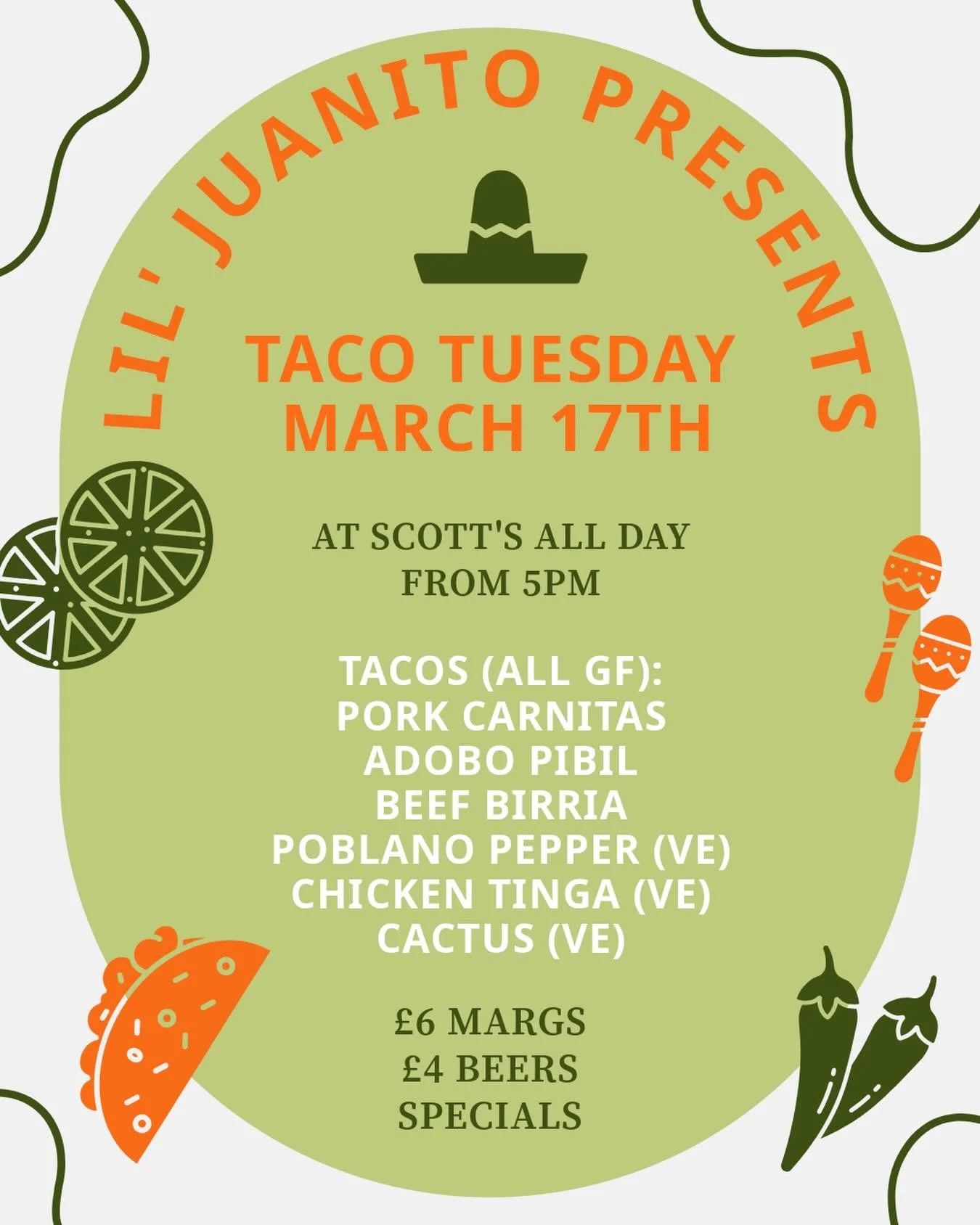 Lil Juanito&rsquo;s Taco Tuesday 🌮

We go again on Tuesday 17th March from 5pm.

&pound;6 Margaritas &amp; a special on the night
&pound;4 Beers

Authentic tacos, all gluten free:
Beef birria
Pork carnitas
Pork pibil
Poblano pepper (ve)
Cactus (ve)
