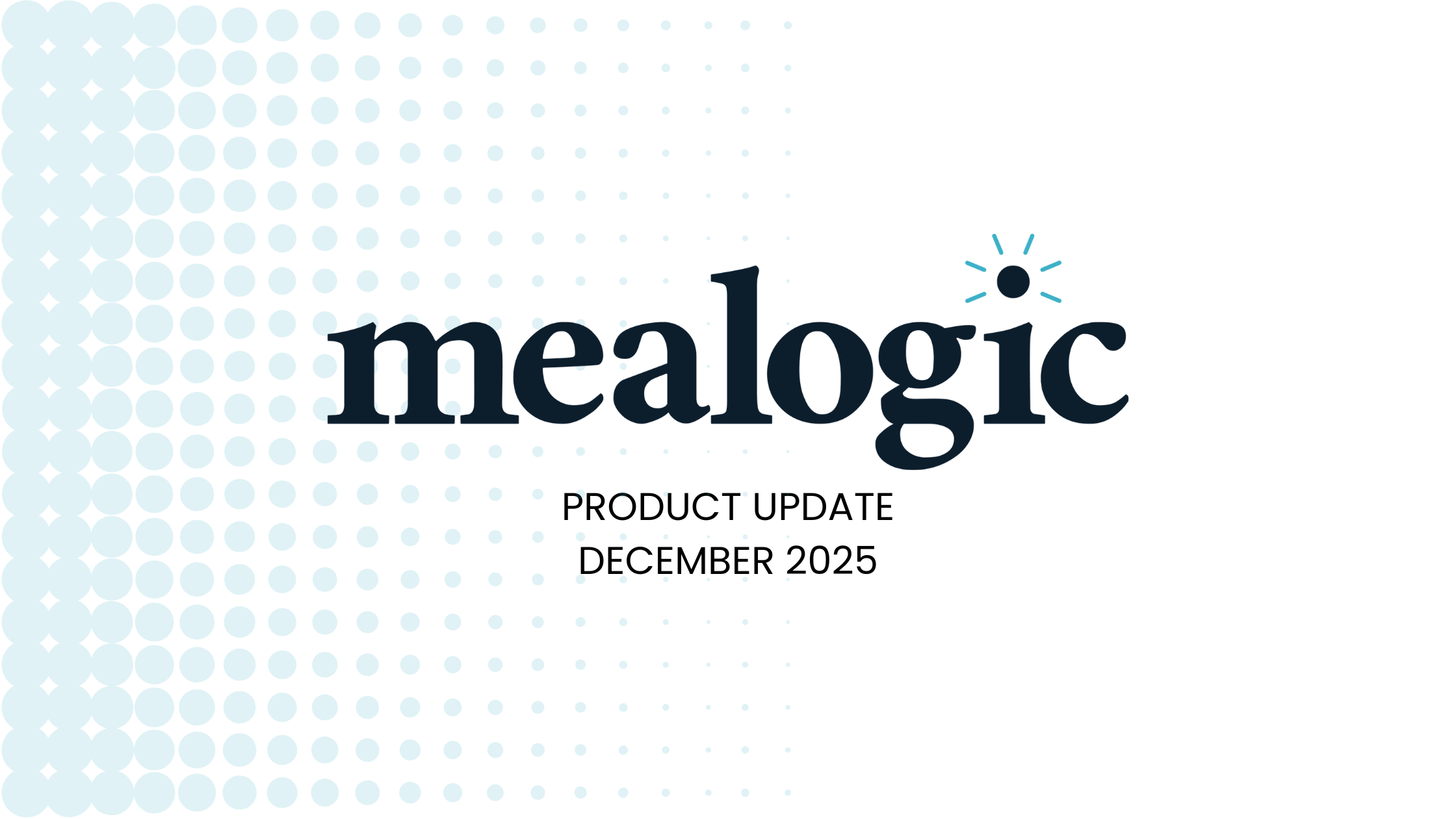 Mealogic Product Updates - Dec 2025