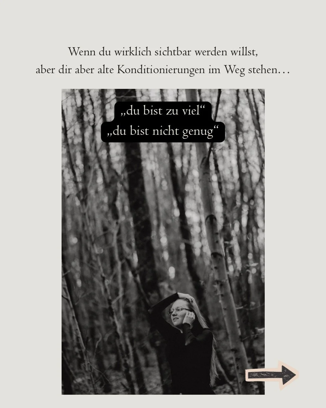 Wirklich gesehen werden. 
So richtig. All in. 
Das klingt erstmal ziemlich scary. 
Da kommen direkt die alten Gedanken wieder hoch:
&bdquo;Was, wenn ich zu viel bin.&ldquo;, Oder: &lsquo;Ich bin nicht sch&ouml;n genug.&ldquo;
Einerseits wei&szlig;t d