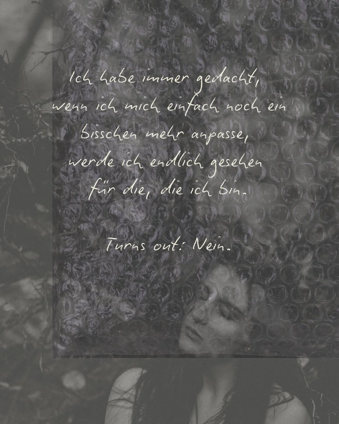 Ich checks ja.
Ich habe auch so lange gedacht, wenn ich mich noch ein bisschen mehr anstrenge, dann werde ich endlich gesehen f&uuml;r die, die ich bin.
Das Ding ist aber, ich habe versucht in etwas zu passen, das nie f&uuml;r mich gemacht war. 
Ich 