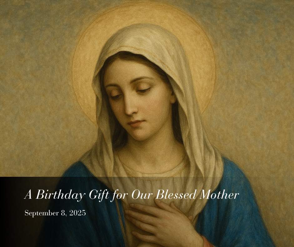 A Birthday Gift for Our Blessed Mother