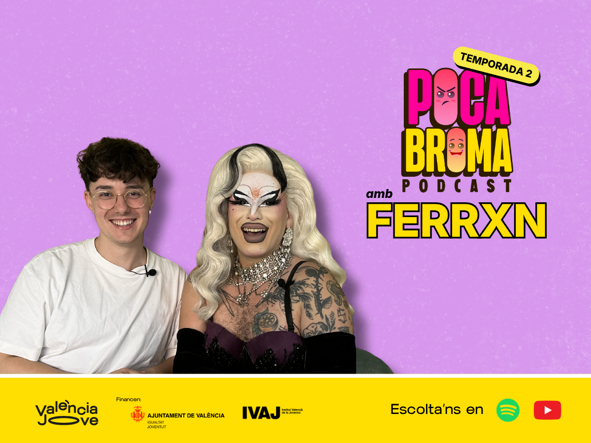 Poca Broma amb el drag valencià: art, reivindicació i comunitat amb Ferrxn