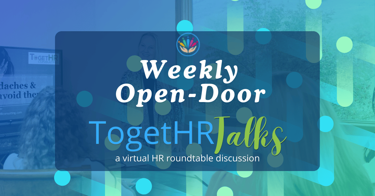 Weekly Open-Door TogetHR Talks