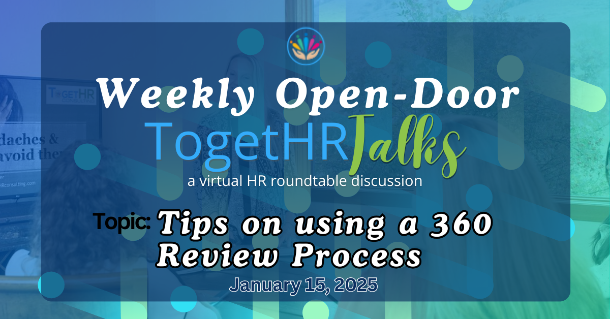 Weekly Open-Door TogetHR Talks (Tips on using a 360 Review Process)