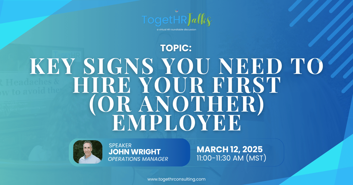 Weekly Open-Door TogetHR Talks (Key Signs you Need to Hire your First (or Another) Employee)