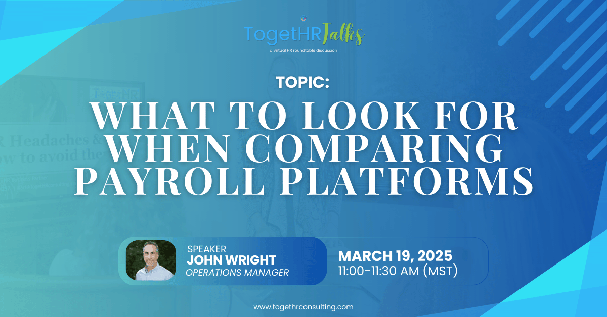 Weekly Open-Door TogetHR Talks (What to Look for When Comparing Payroll Platforms)