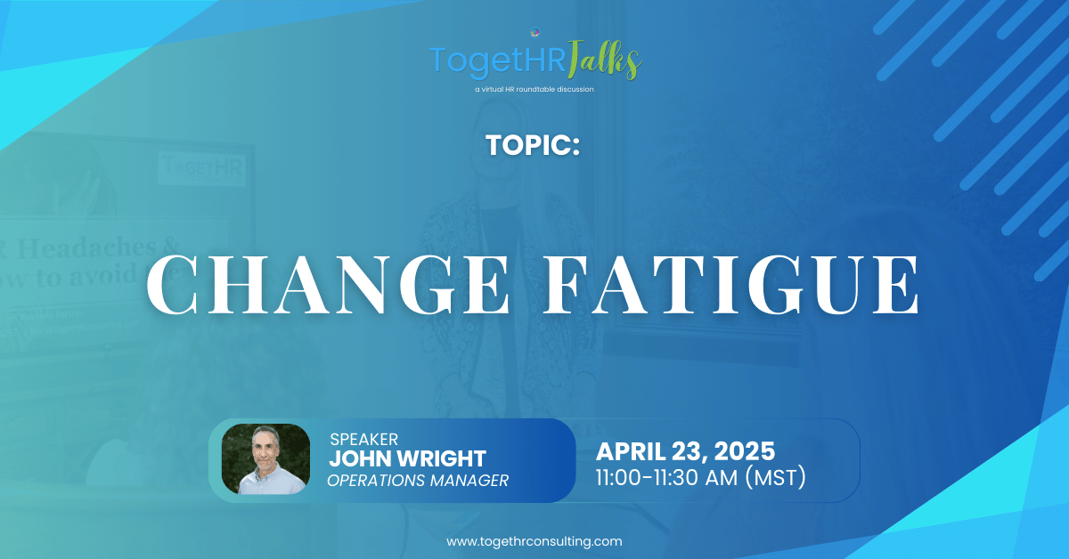 Weekly Open-Door TogetHR Talks (Change Fatigue)