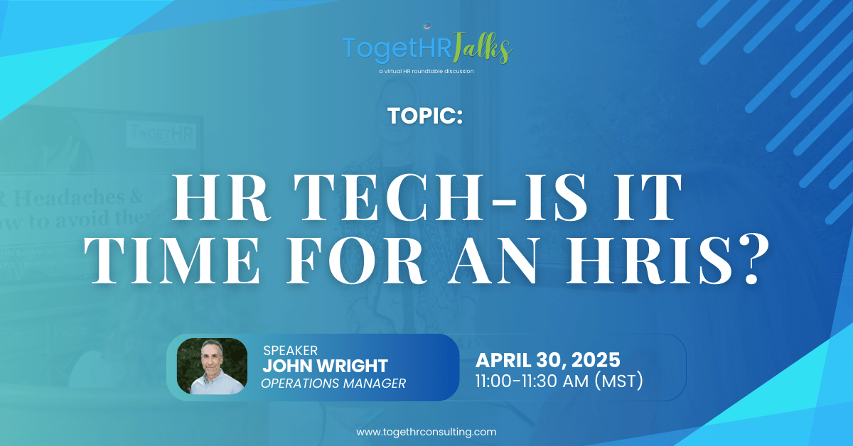 Weekly Open-Door TogetHR Talks (HR Tech—Is It Time for an HRIS?)
