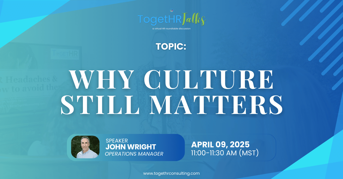 Weekly Open-Door TogetHR Talks (Why Culture Still Matters)