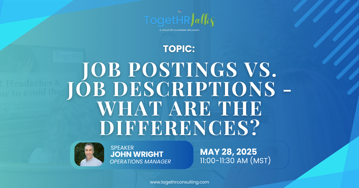 Weekly Open-Door TogetHR Talks (Job Postings vs. Job Descriptions - What are the Differences?)