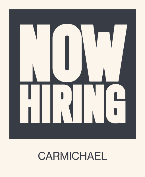 CARMICHAEL - NOW HIRING!