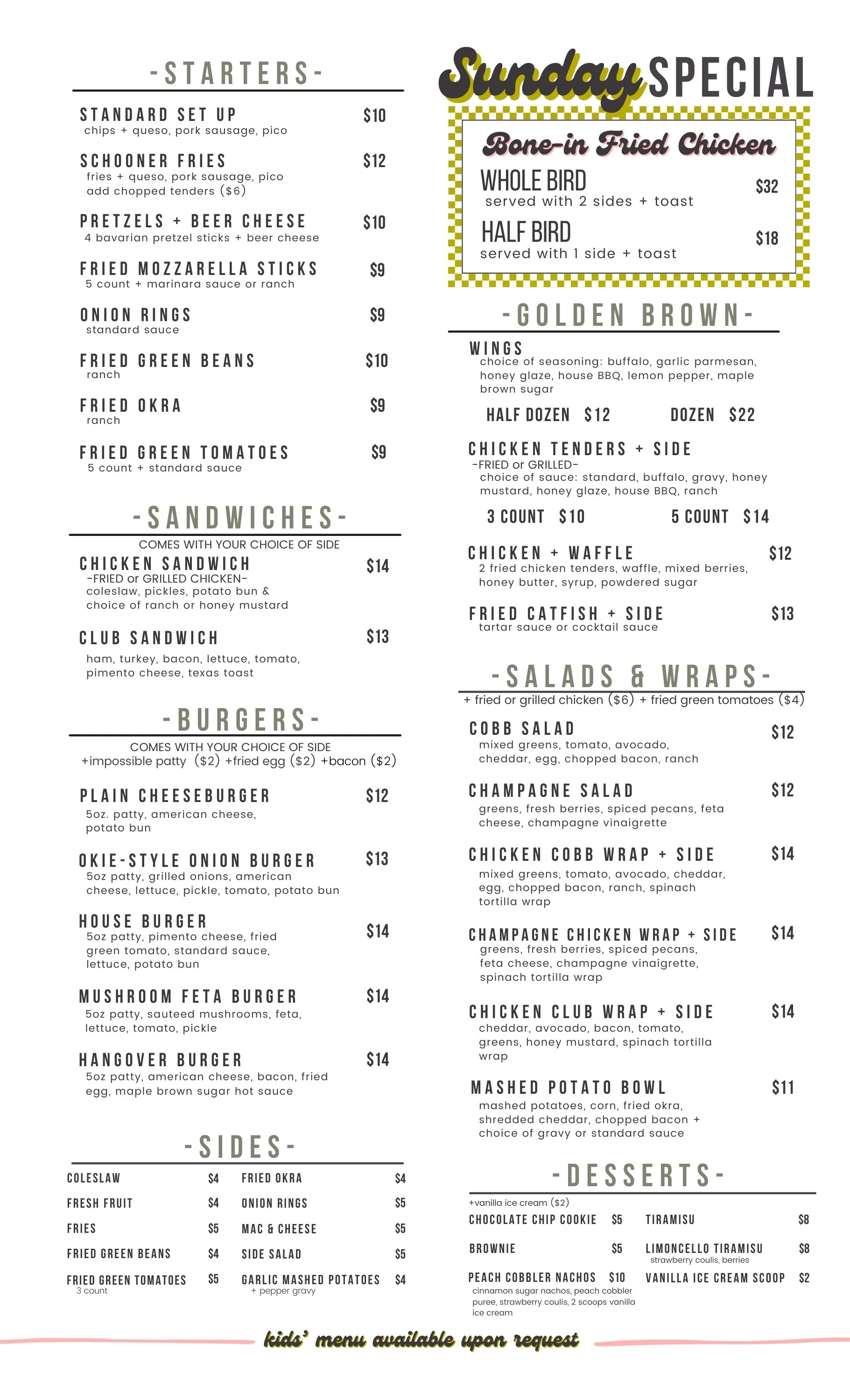 Menu with starers, sandwiches, burgers, sides, Sunday special bone-in fried chicken options, golden brown wings, chicken tenders, salads, wraps, desserts, and kids' menu available upon request.