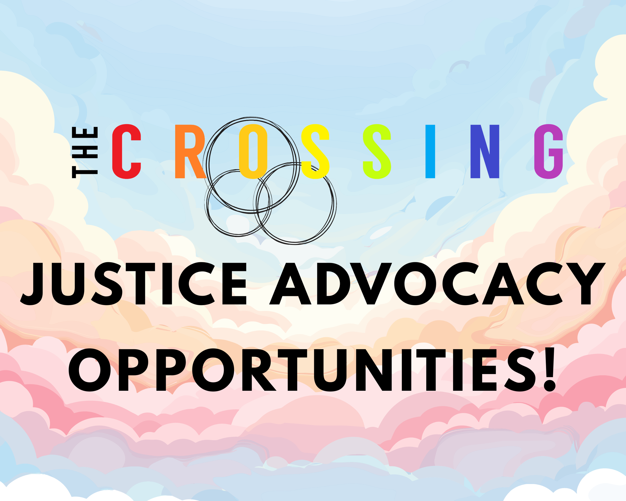The Crossing’s Justice Advocacy Opportunities!
