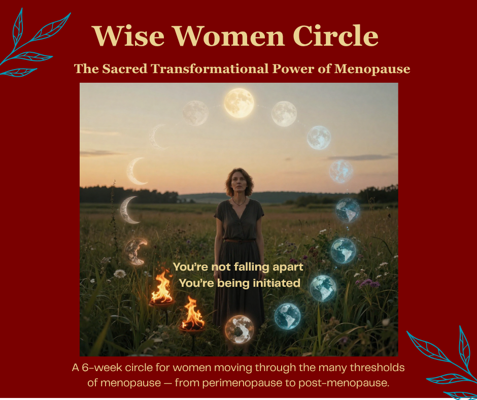 Wise Women - The Sacred Transformational Power of Menopause