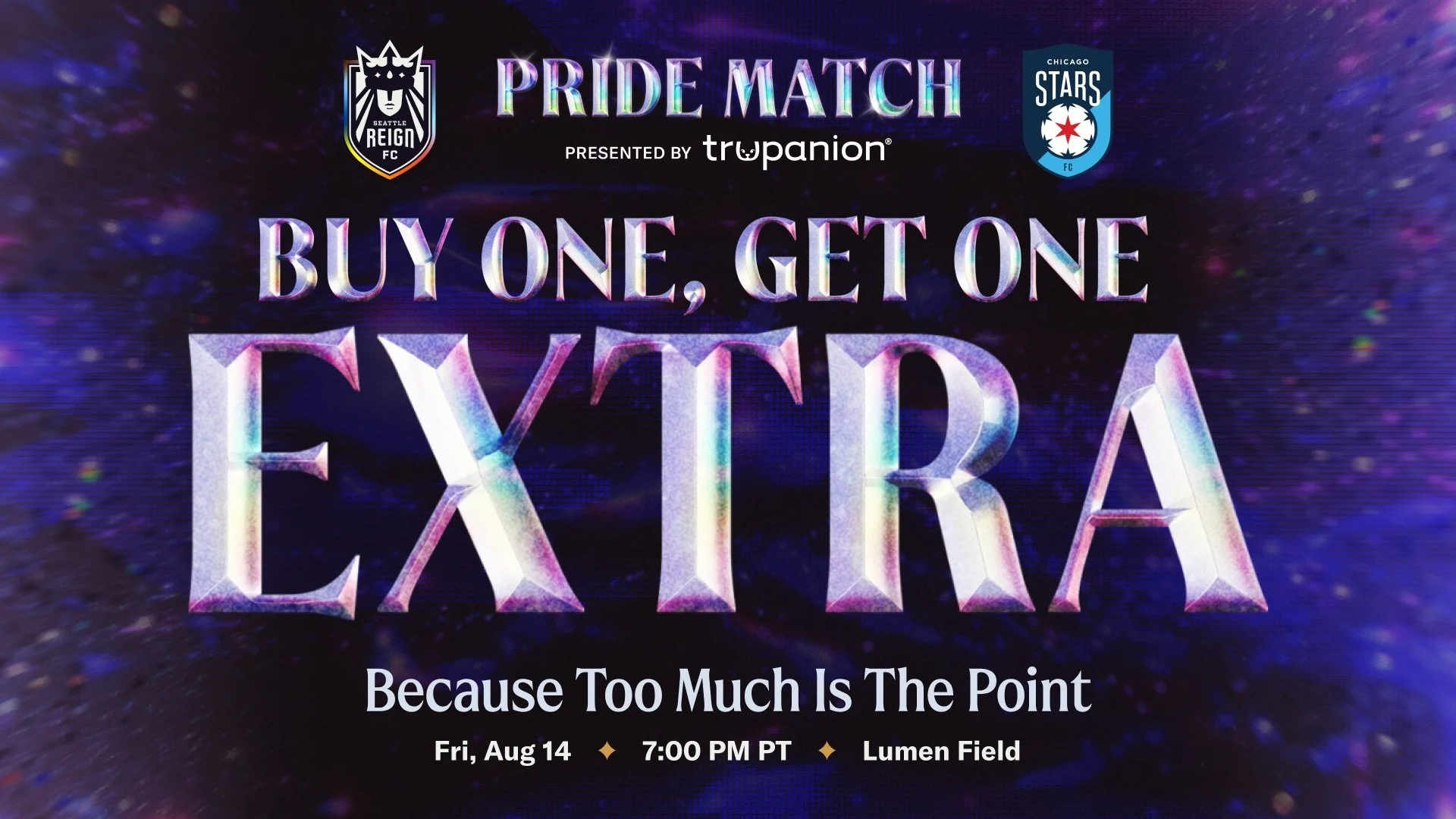 reign logo and chicago stars logo on a graphic that says "buy one, get one EXTRA because too much is the point
