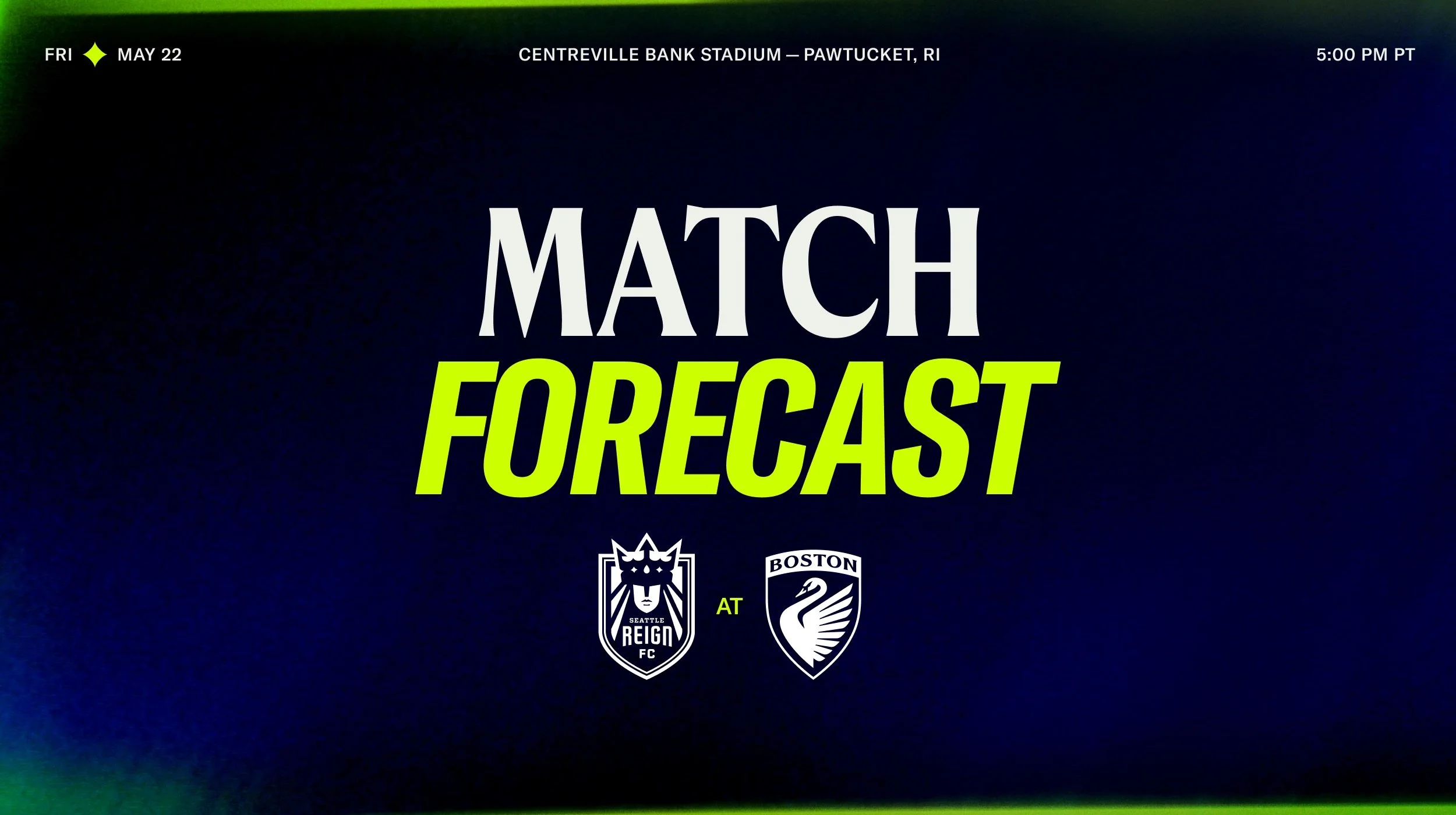 Match Forecast: Reign FC Begins East Coast Trip Against Boston Legacy FC