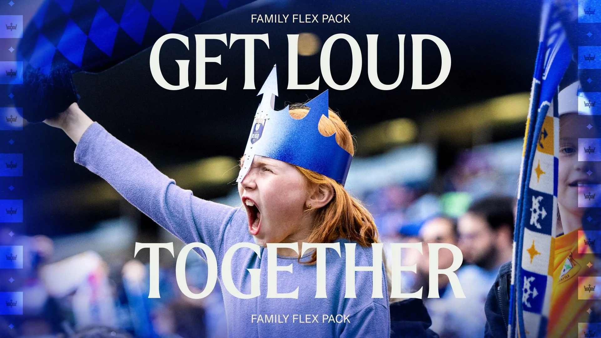 Reign fan cheering with text that sayd "Get loud together - family flex plan"