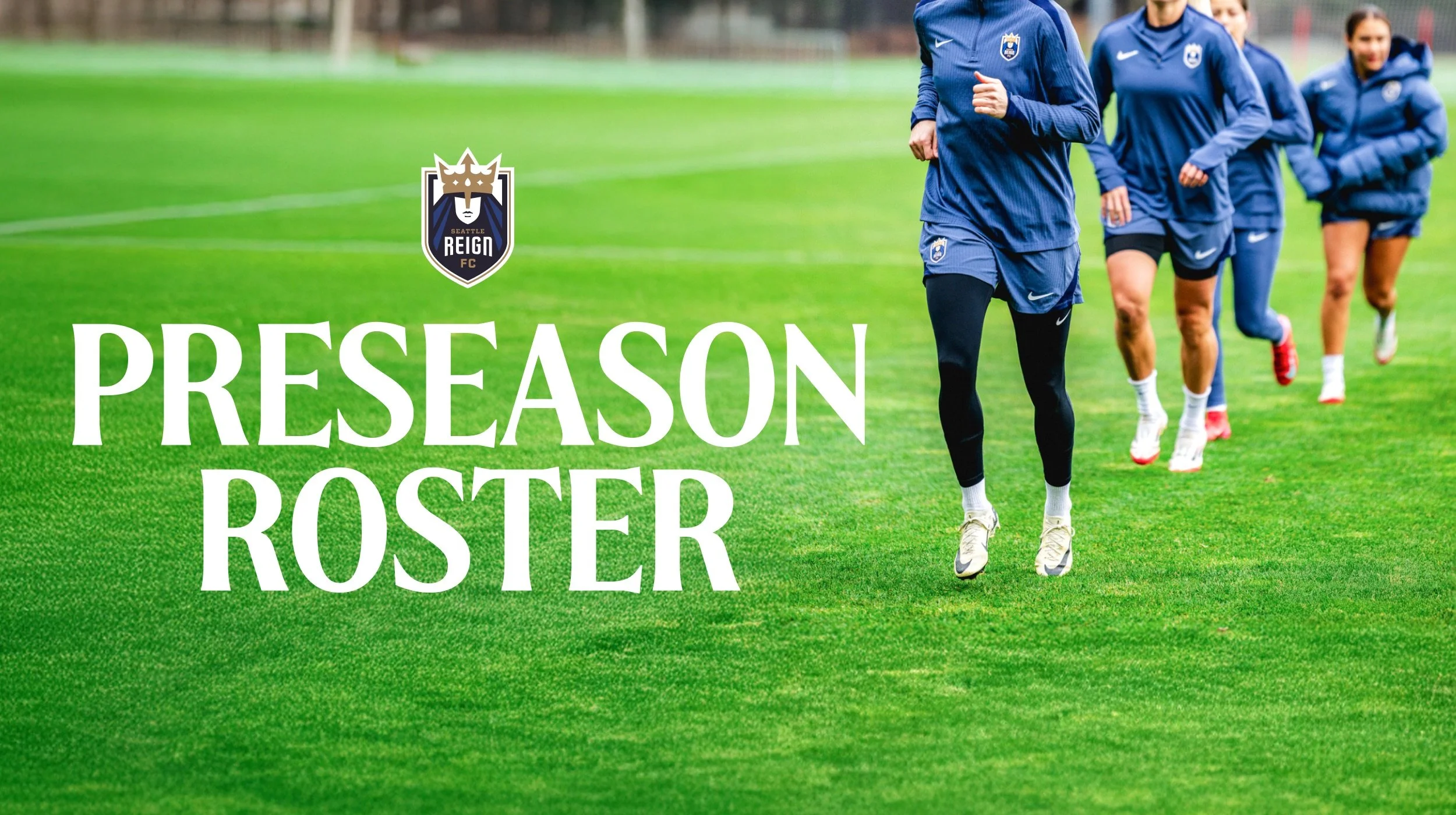 Reign FC players jogging in frame on green grass. Reign FC logo accompanied by the words "PRESEASON ROSTER" on top of the image