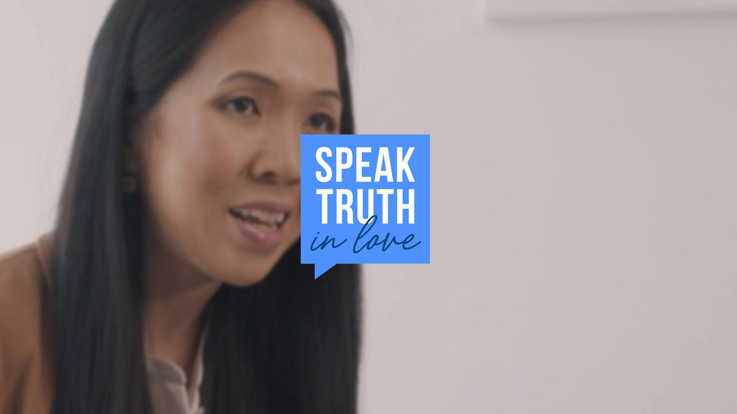 Speak Truth in Love