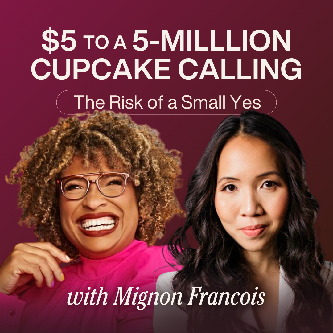 $5 Became a 5-Million Cupcake Calling  (with Mignon Francois)
