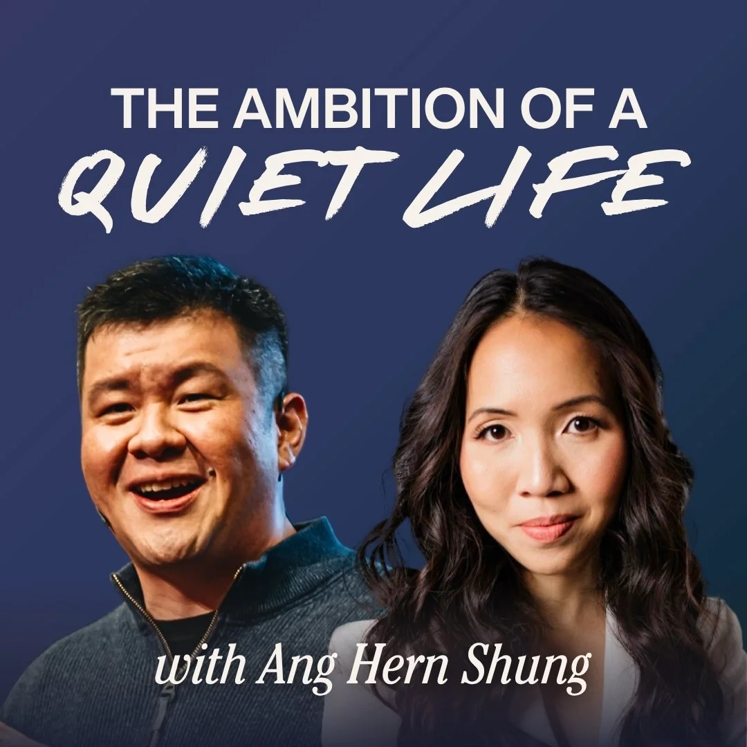 The Ambition of a Quiet Life (with Ang Hern Shung)