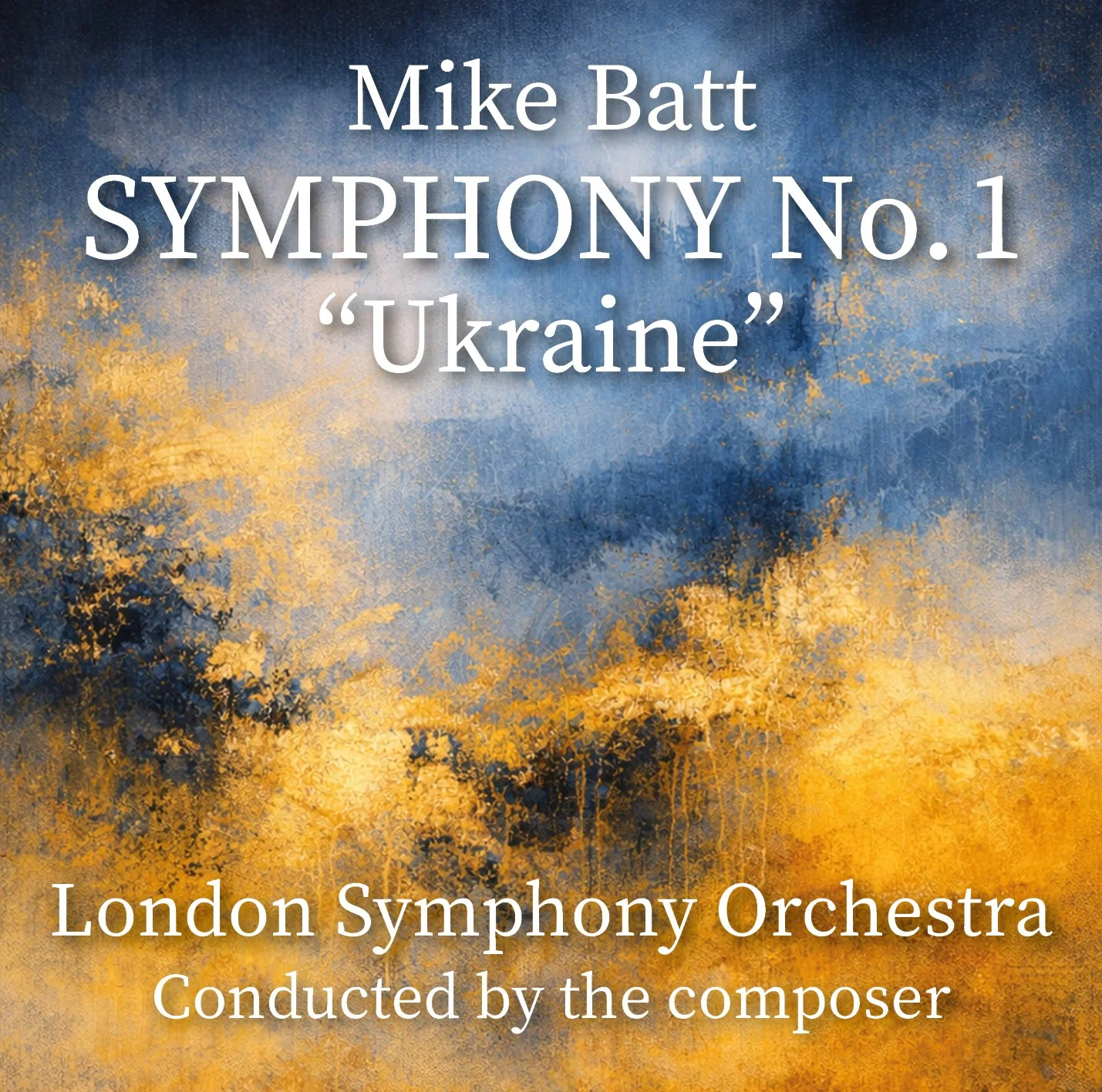 MIKE BATT CONDUCTS&nbsp; THE LONDON SYMPHONY ORCHESTRA&nbsp;&nbsp;&nbsp;&nbsp;IN HIS SYMPHONY NO. 1 'UKRAINE'&nbsp;IN WORLD PREMIERE RECORDING&nbsp;