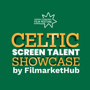 Filmarket Hub and EIFF launch pitch event for Celtic talent.