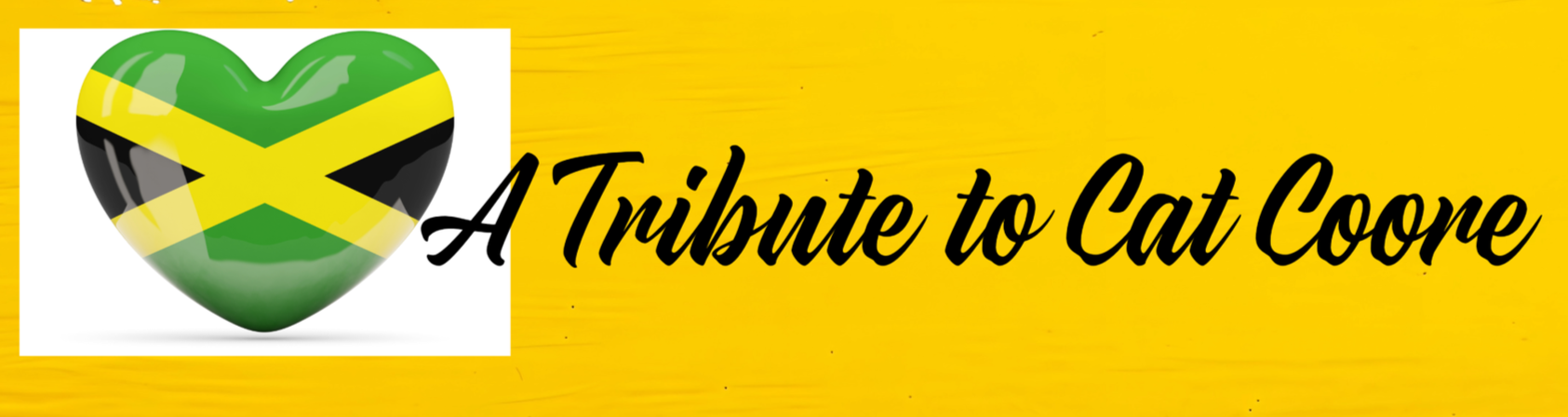 A graphic with a heart-shaped object painted with the Jamaican flag and the text 'A Tribute to Cat Coore' on a yellow background.