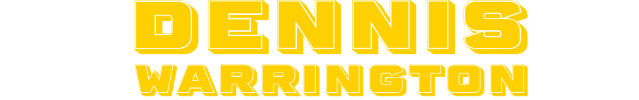 Text that reads 'DENNIS WARRINGTON' in bold yellow letters on a black background