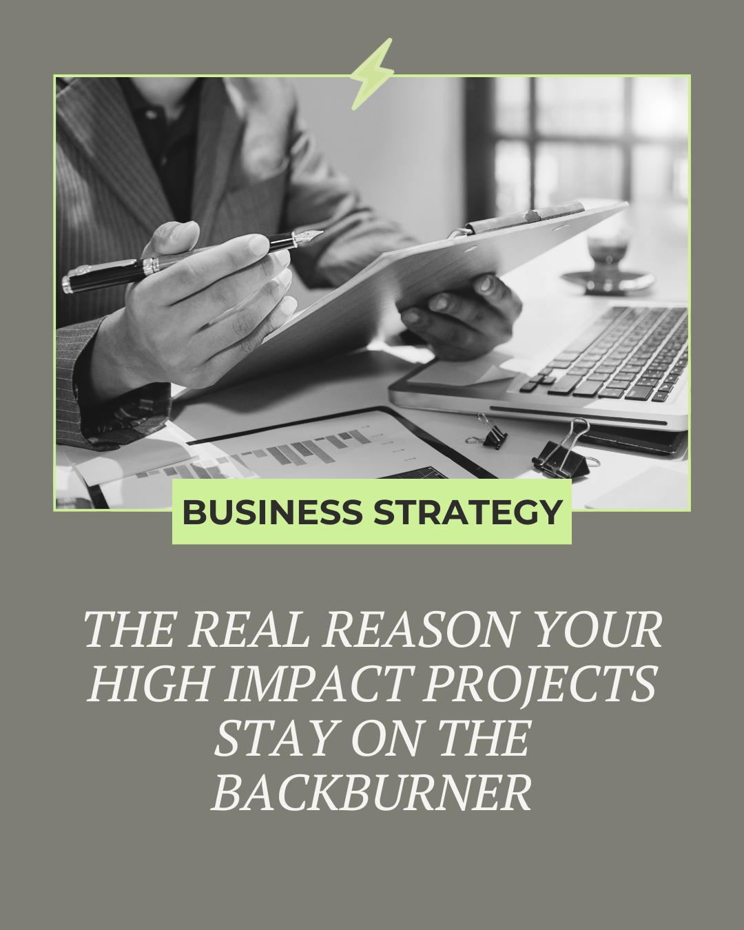 The Real Reason Your High Impact Projects Stay on the Backburner