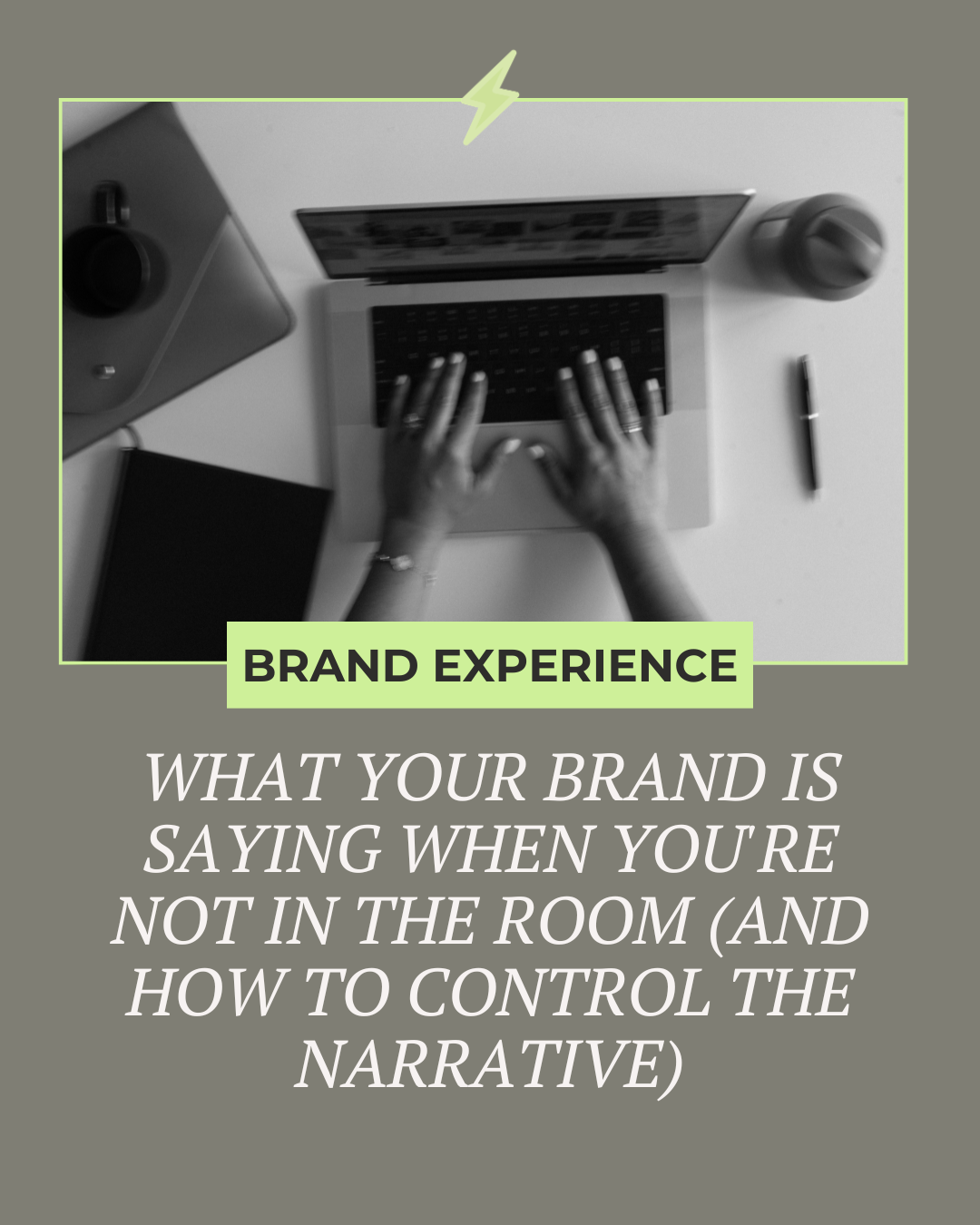 What Your Brand Is Saying When You're Not in the Room (And How to Control the Narrative)
