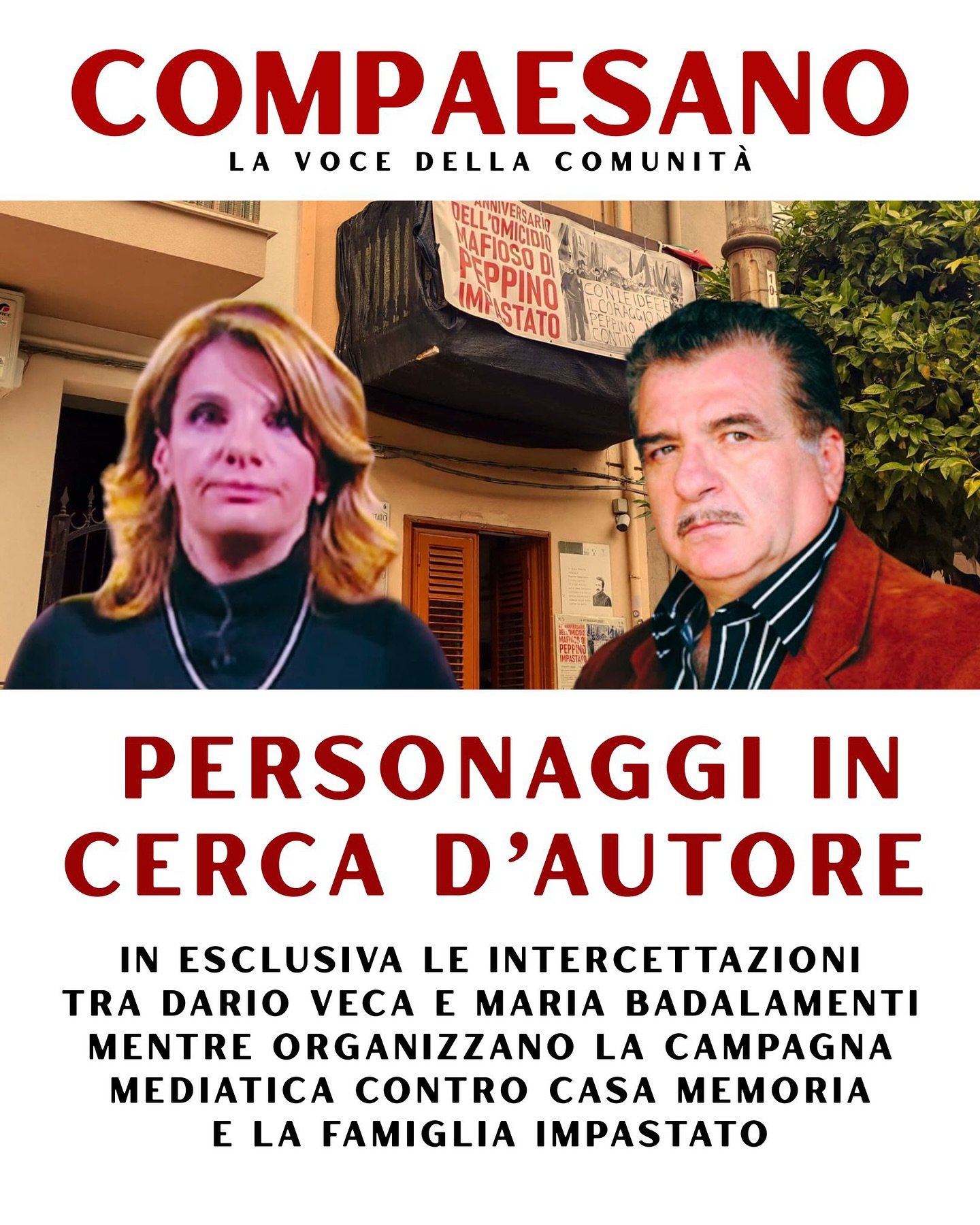 PERSONAGGI IN CERCA D&rsquo;AUTORE: le intercettazioni tra Dario Veca e Maria Badalamenti mentre preparano la campagna mediatica contro la famiglia Impastato e Casa Memoria

In questa seconda parte dell&rsquo;inchiesta &ldquo;Sbatti il paladino in pr