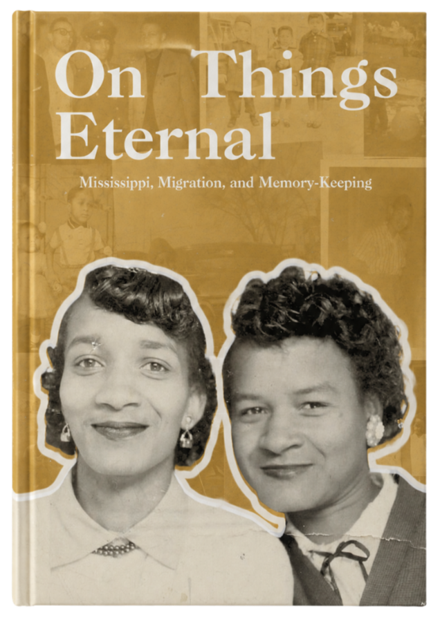 Book cover titled 'On Things Eternal: Mississippi, Migration, and Memory-Keeping' featuring black and white photographs of two women with short curly hair, smiling, with a background of faded images.