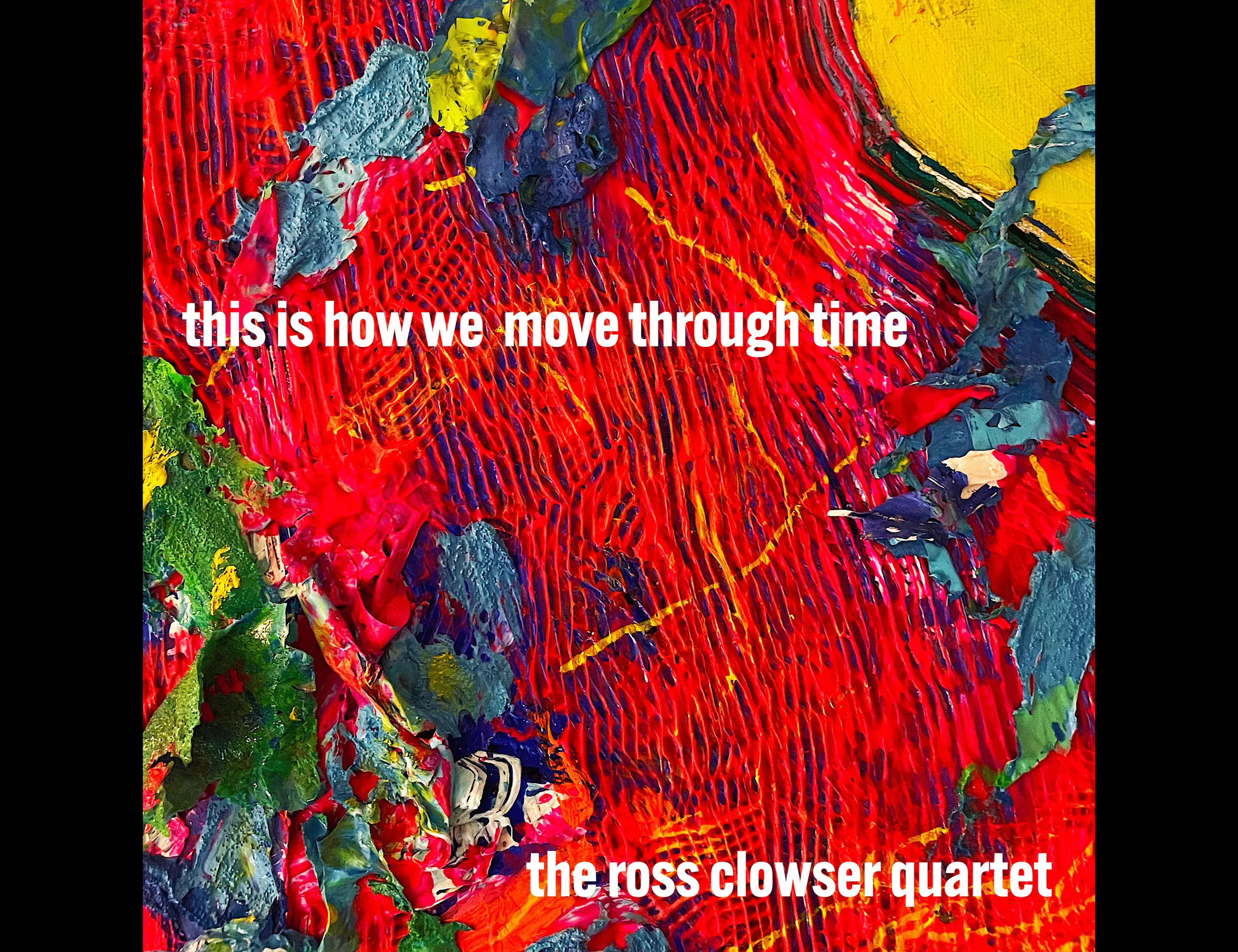 Ross Clowser Quartet (Album Release)