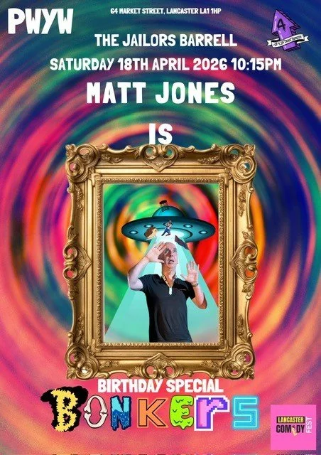 A colorful psychedelic background with event details for a birthday celebration featuring Matt Jones at The Jailors Barrel, including a framed photo of a man in front of an alien spaceship scene, with the text "PWY" and the Lancaster Comic-Con logo.