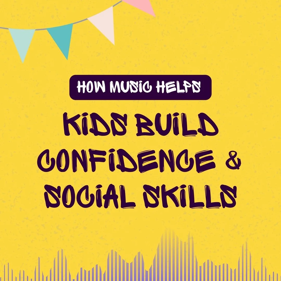 How Music Helps Kids Build Confidence &amp; Social Skills