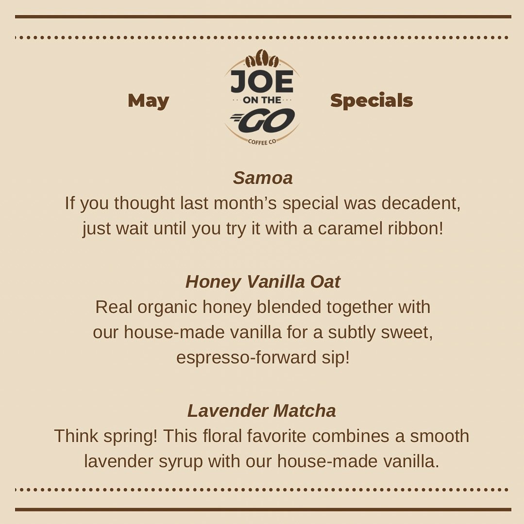 May Flavors are Here! We hope you enjoy these fresh latte and coffee flavors all month long. And stop by soon to try our newest scone variety that pairs perfectly with one particular latte. Sip with you soon!

#flavors #specials #joeonthegocoffeeco #