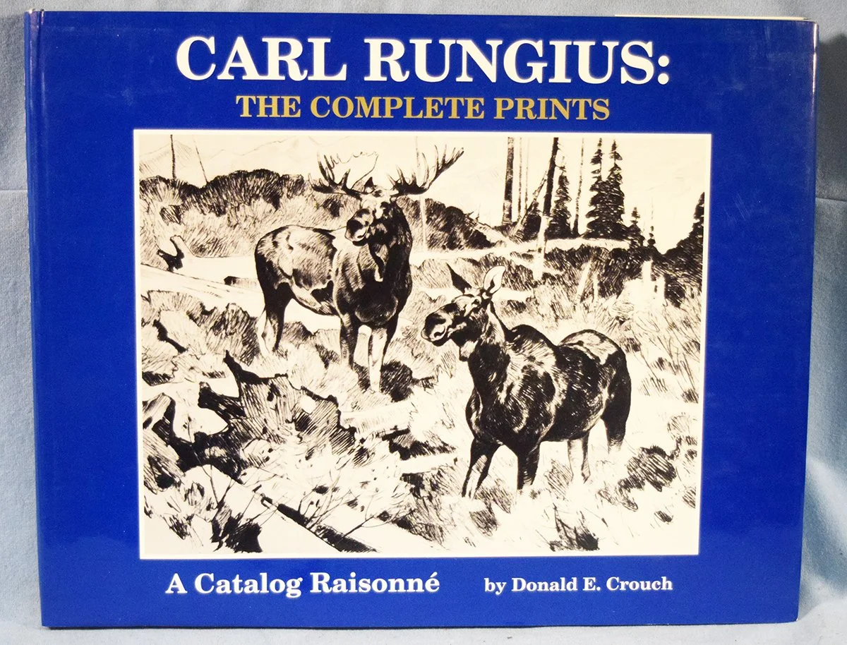 Crouch, Donald E., Carl Rungius: The Complete Prints - A Catalog Raisonne, ©1989, dj
