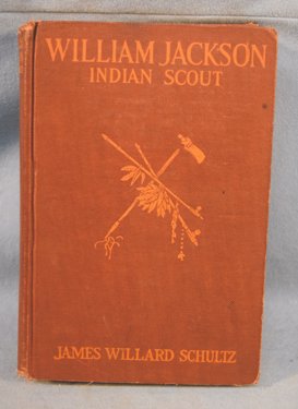 Schulz, James Willard, William Jackson Indian Scout, 1926, 1st, loose binding