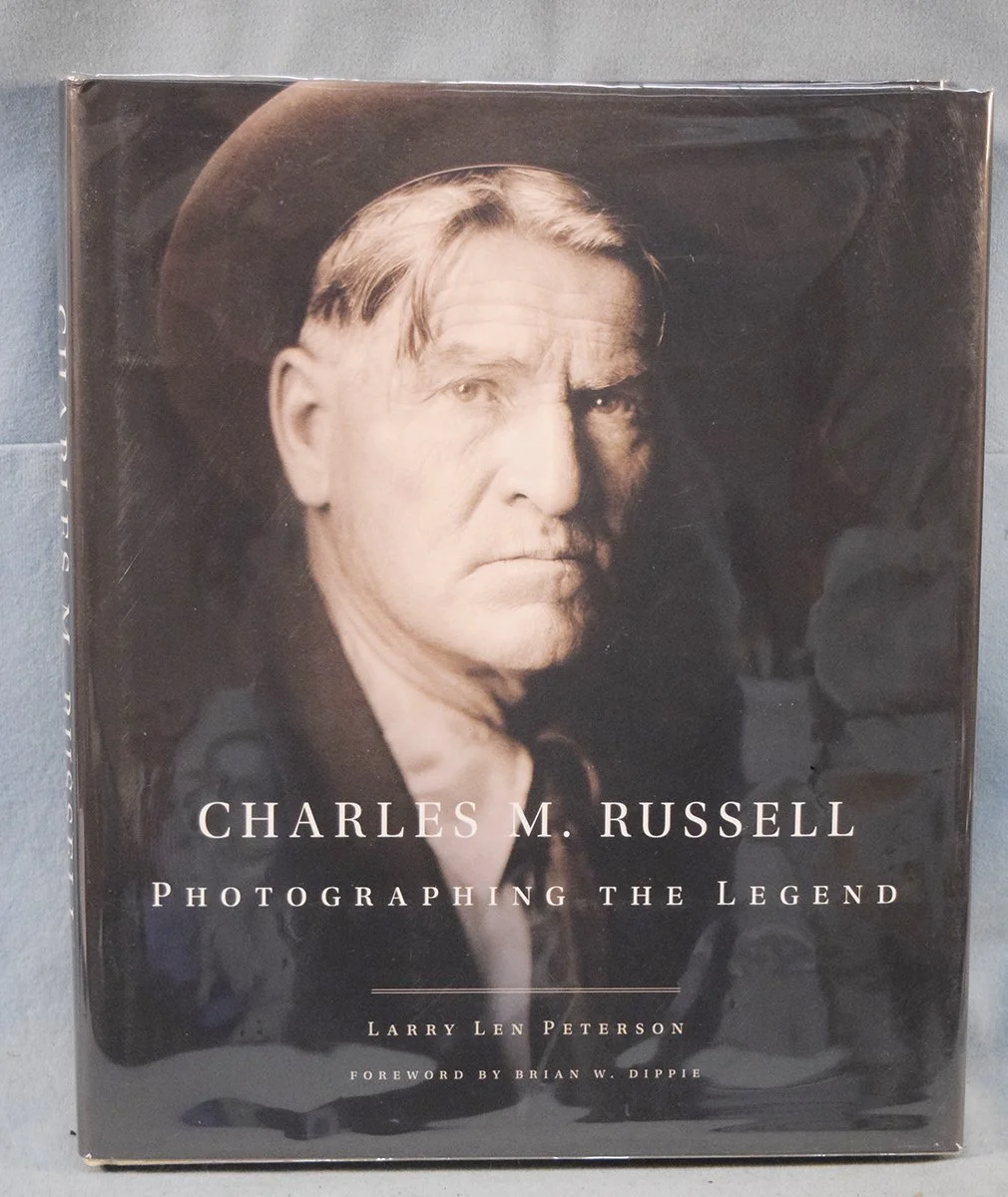 Peterson, Larry Len, Charles M. Russell - Photographing the Legend, ©2014, foreword by Brian W. Dippie, dj
