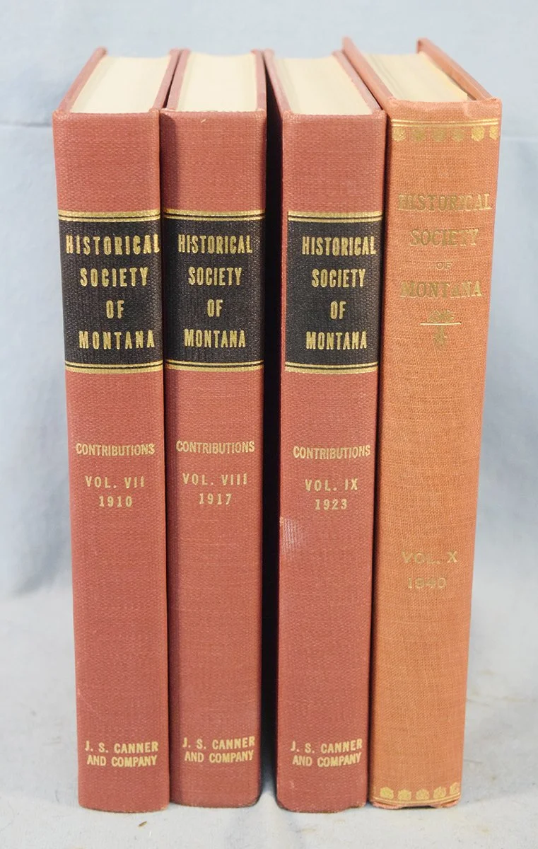Contributions to the Historical Society of Montana Volumes 7-10, 1910-1940, Volume 10 is first edition and published by Naegele Printing Co., Helena, MT; Vol 7-9 are second editions published in 1966 by J. S. Canner and Company Inc, Boston, Mass.
