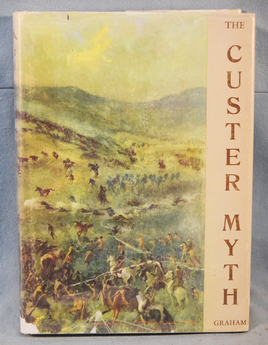 Graham, Colonel W. A., The Custer Myth - A Source Book of Custerians, ©1953, dj
